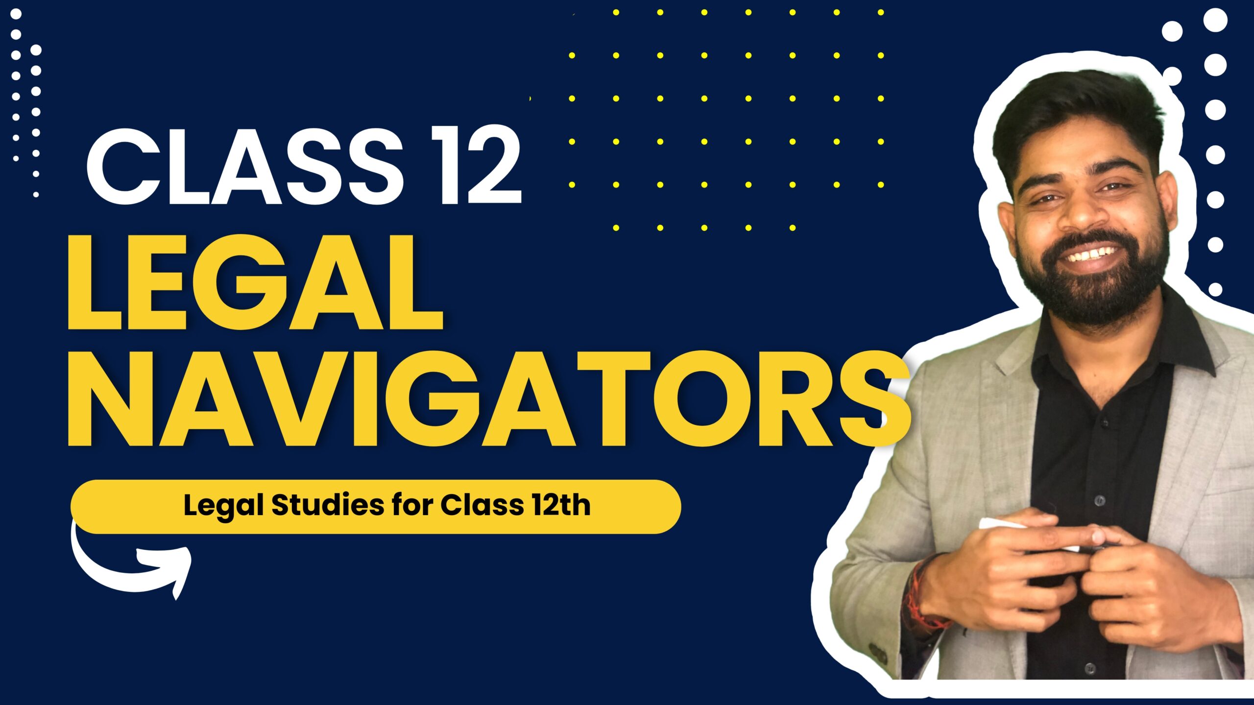 Class 12: Legal Navigators (Legal Studies for Class 12th)